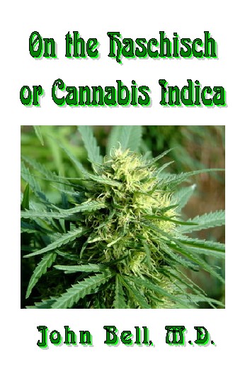 On the Haschisch or Cannabis Indica by John Bell M.D.
