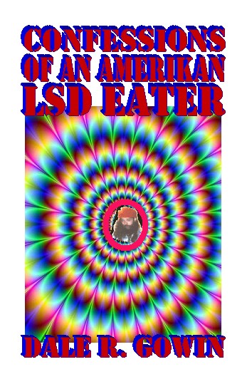 Confessions of an Amerikan LSD Eater