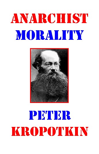 Anarchist Morality by Peter Kropotkin - Luminist Publications