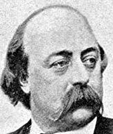 Gustave Flaubert  (1821 – 1880)